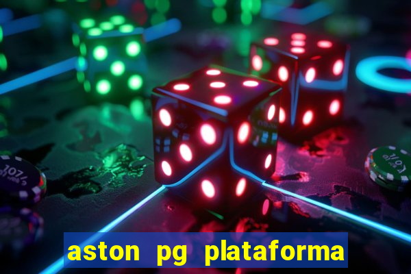 aston pg plataforma de jogos