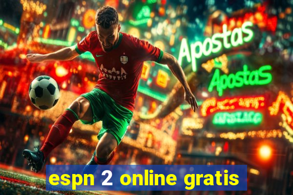 espn 2 online gratis