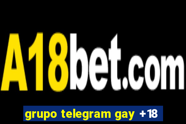 grupo telegram gay +18