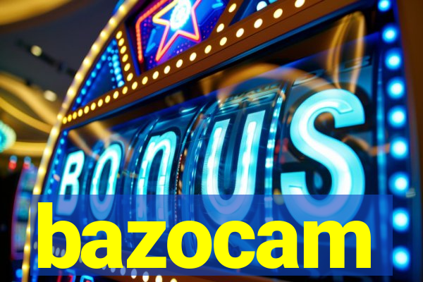 bazocam