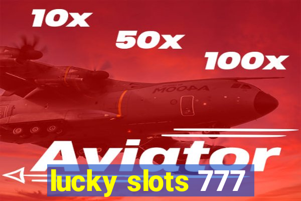 lucky slots 777