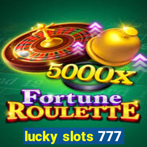 lucky slots 777