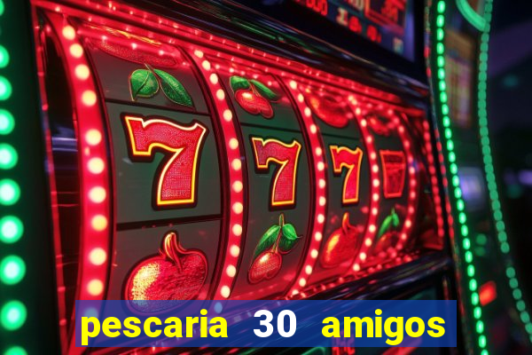 pescaria 30 amigos rio grande do sul video