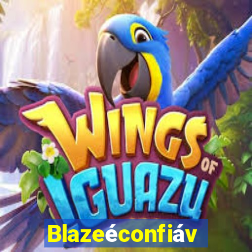 Blazeéconfiável