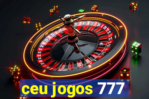 ceu jogos 777