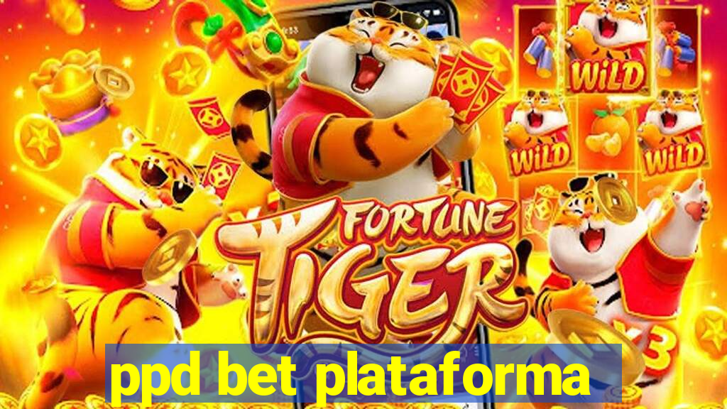 ppd bet plataforma