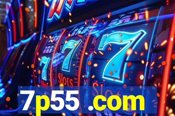7p55 .com