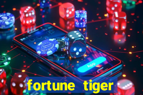 fortune tiger grátis dinheiro infinito