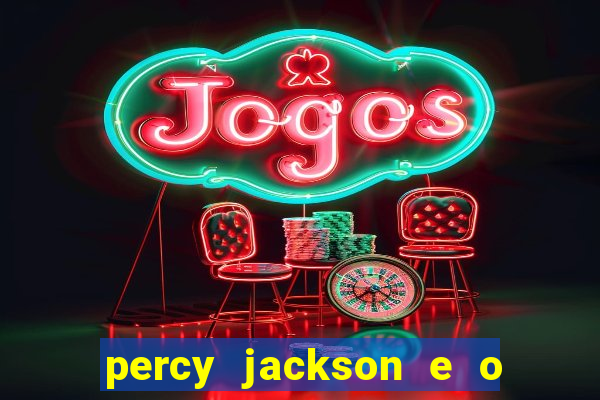 percy jackson e o ladr o de raios filme completo dublado baixar