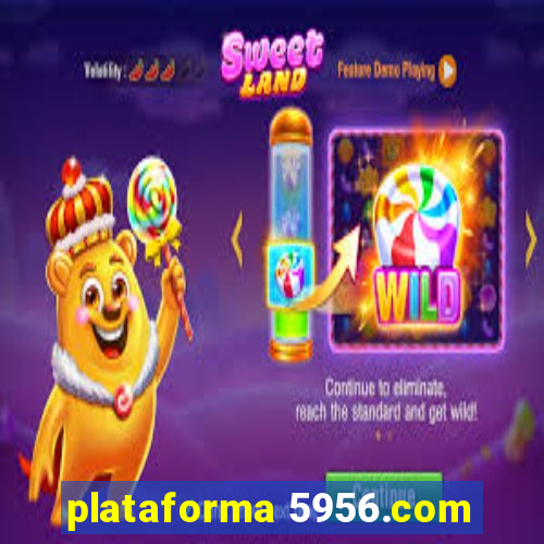 plataforma 5956.com