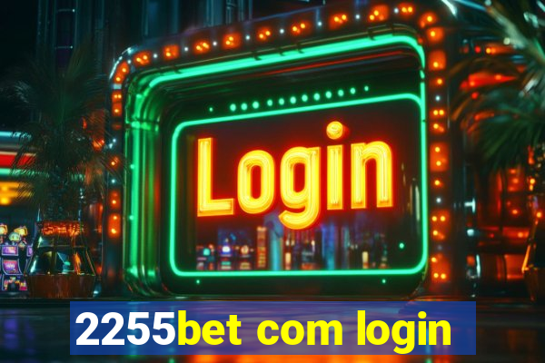 2255bet com login