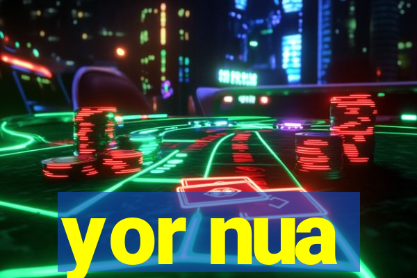 yor nua