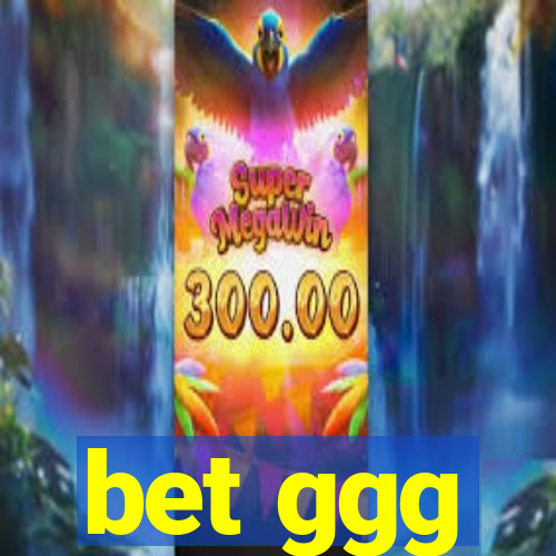 bet ggg