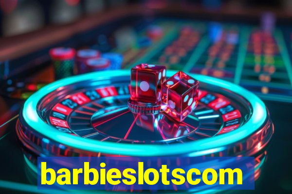 barbieslotscom