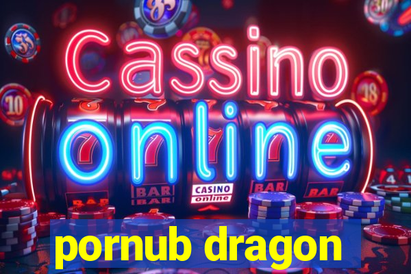 pornub dragon