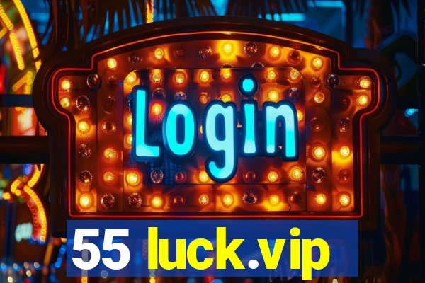 55 luck.vip