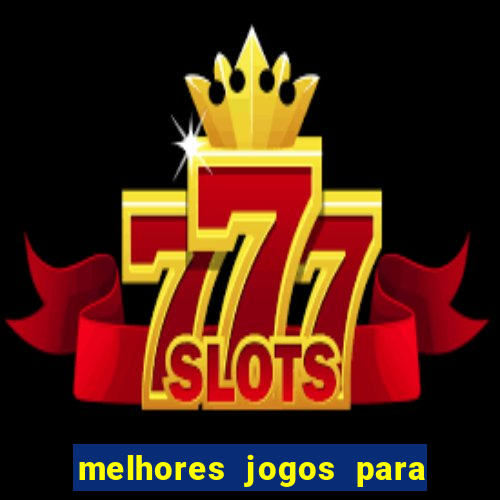 melhores jogos para play store