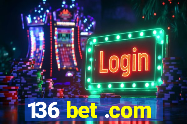 136 bet .com
