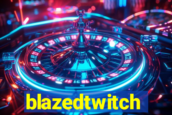 blazedtwitch