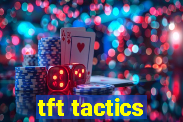 tft tactics