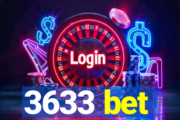 3633 bet