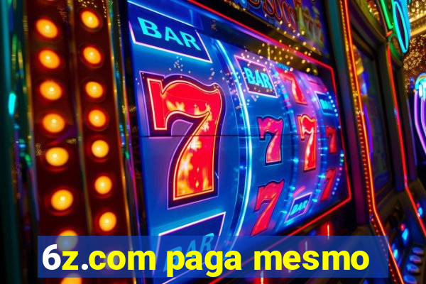 6z.com paga mesmo