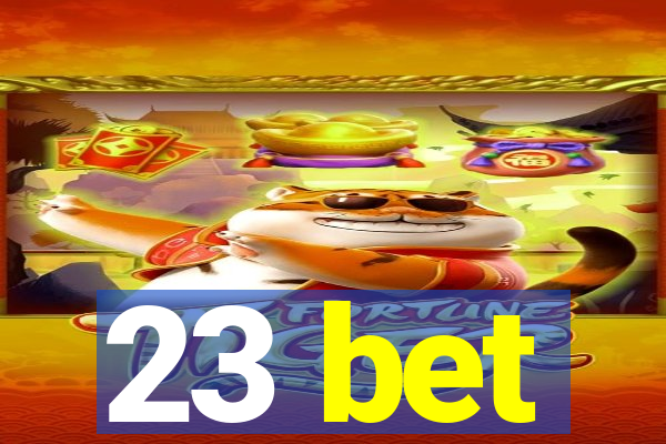 23 bet