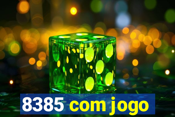 8385 com jogo
