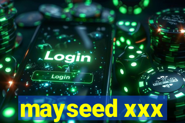 mayseed xxx