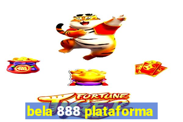 bela 888 plataforma