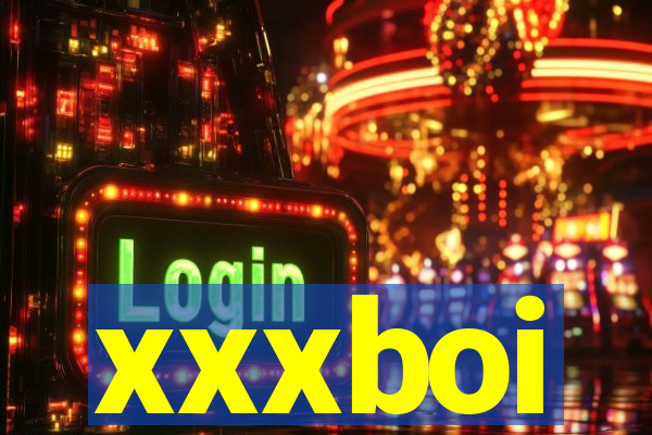 xxxboi