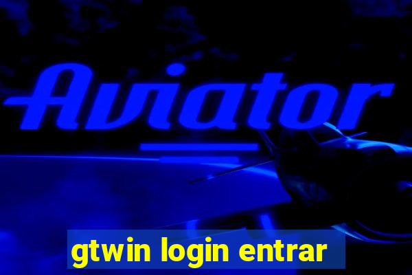 gtwin login entrar