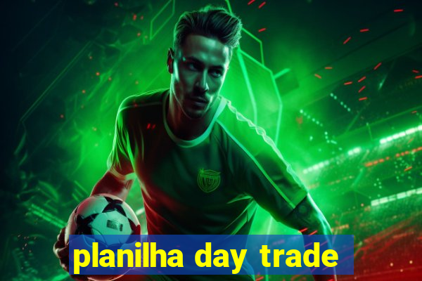 planilha day trade