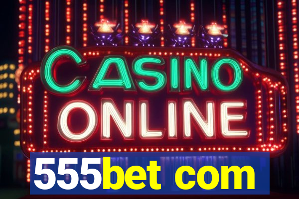 555bet com
