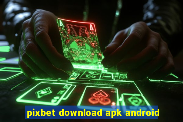 pixbet download apk android