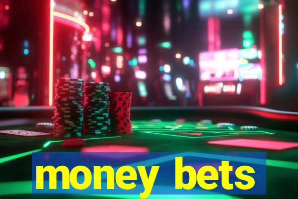 money bets