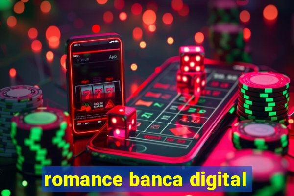 romance banca digital