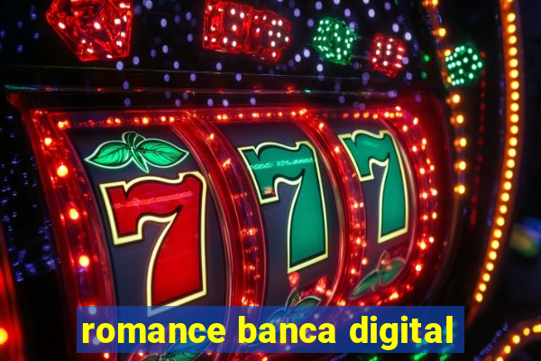 romance banca digital