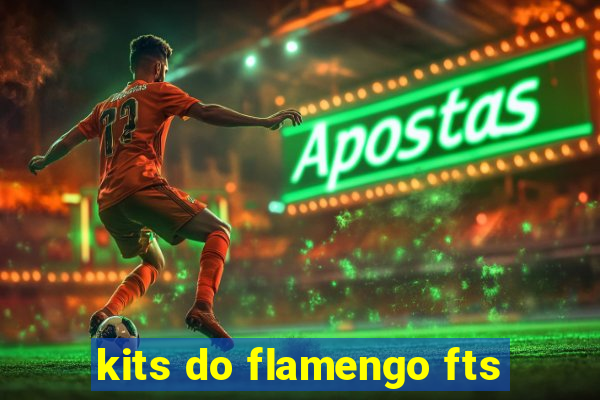 kits do flamengo fts