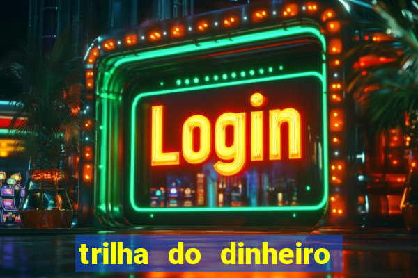 trilha do dinheiro gemeos investem