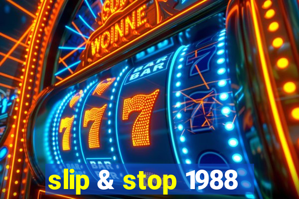slip & stop 1988