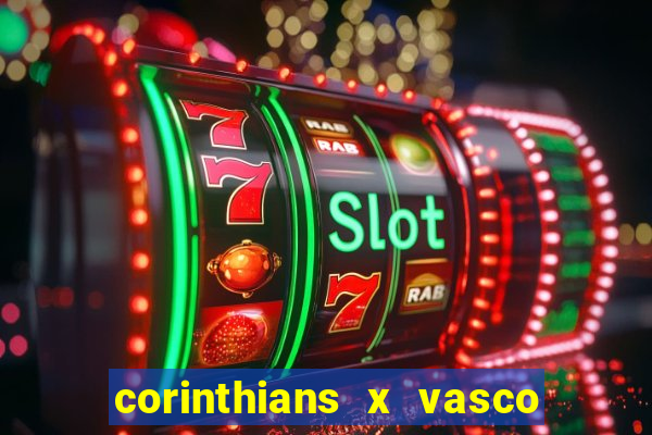 corinthians x vasco da gama ao vivo futemax