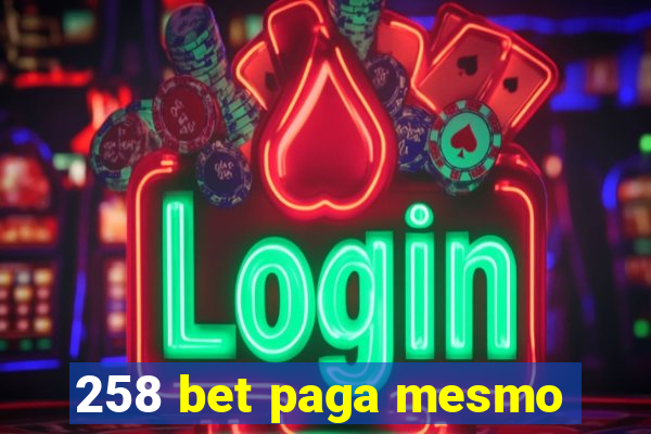 258 bet paga mesmo