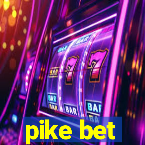 pike bet
