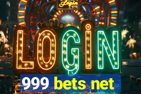 999 bets net