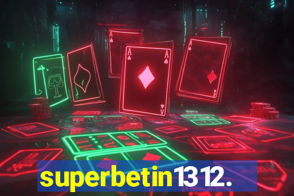 superbetin1312.com