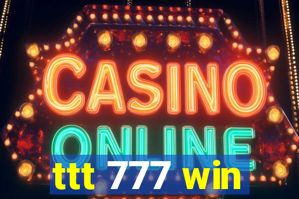 ttt 777 win