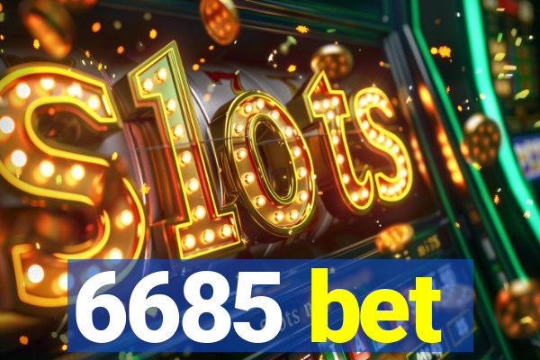 6685 bet