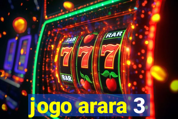 jogo arara 3