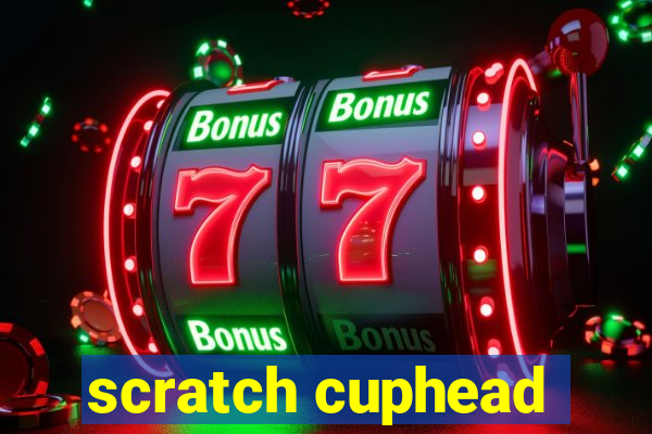 scratch cuphead